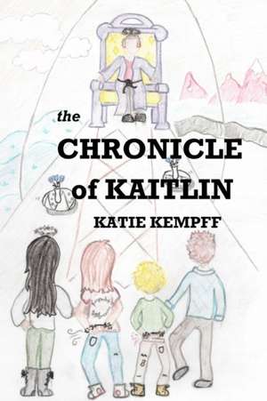 The Chronicle of Kaitlin de Katie Kempff