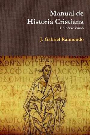 Manual de Historia Cristiana de J. Gabriel Raimondo