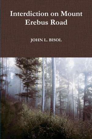 Interdiction on Mount Erebus Road de John L. Bisol