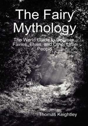 The Fairy Mythology de Thomas Keightley