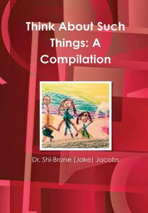 Think about Such Things de Dr Shi-Brone (Jake) Jacobs