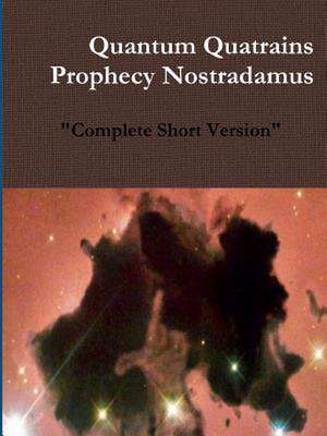 Quantum Quatrains Prophecy Nostradamus de Mark Akio Short