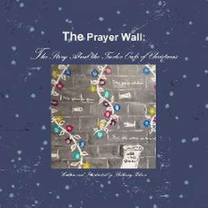 The Prayer Wall de Bethany Wilson