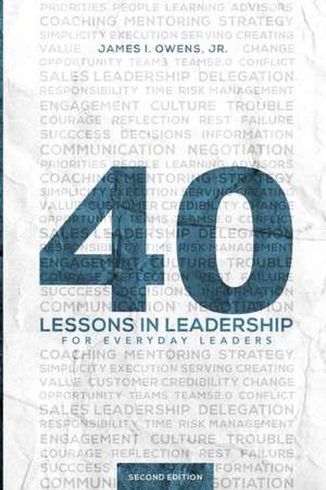 40 Lessons in Leadership de Jr James I. Owens