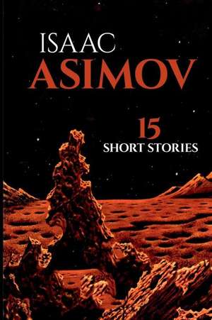 15 Short Stories de Isaac Asimov