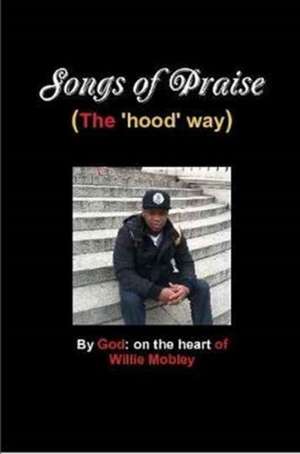 Songs of Praise (the Hood Way) de Mobley, Willie