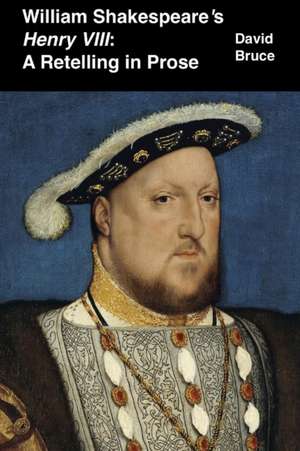 William Shakespeare's "Henry VIII" de David Bruce