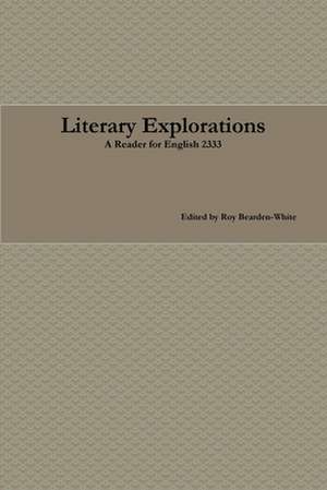 Literary Explorations de Roy Bearden-White