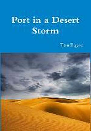 Port in a Desert Storm de Tom Fugate