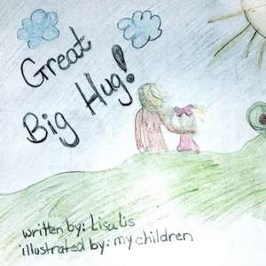 Great Big Hug de Lisa Lis