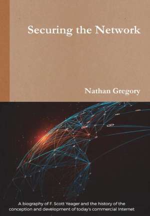 Securing the Network de Nathan Gregory