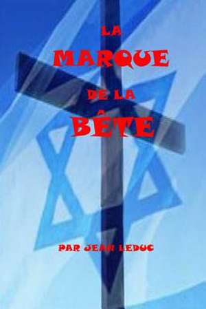 LA MARQUE DE LA BÊTE de Jean Leduc