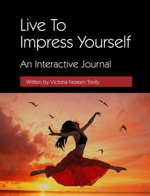 Live To Impress Yourself de Victoria Trinity