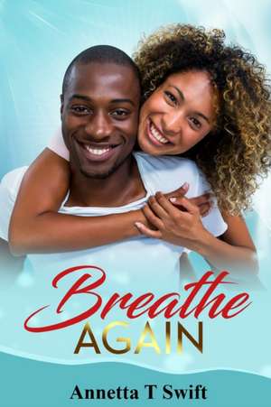 Breathe Again de Annetta Swift