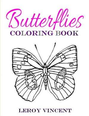 Butterflies Coloring Book de Leroy Vincent