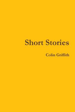 Short Stories de Colin Griffith