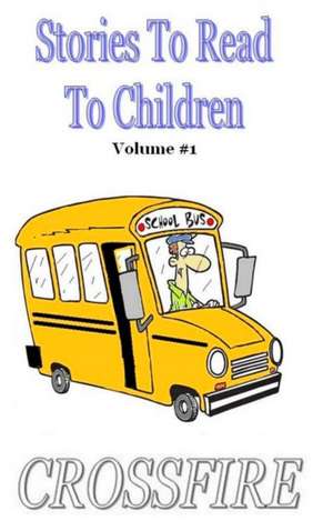 Stories To Read To Children, Volume #1 (hard back) de Crossfire