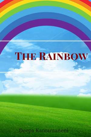 The Rainbow de Deepa Kantamaneni