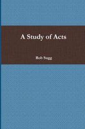 A Study of Acts de Rob Sugg