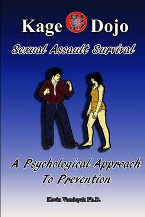 Sexual Assault Survival - A Psychological Approach to Prevention de Kevin Vandeyck Ph. D