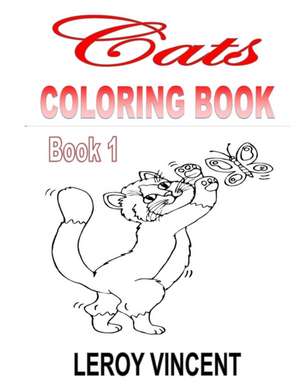 Cats Coloring Book de Leroy Vincent