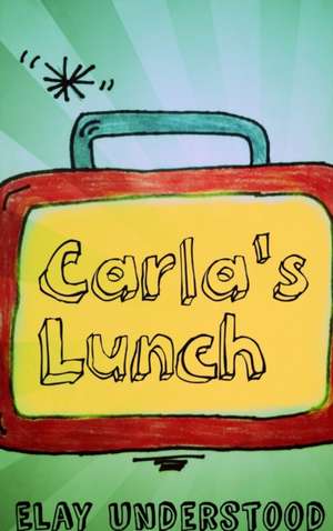 Carla's Lunch de Elay Understood