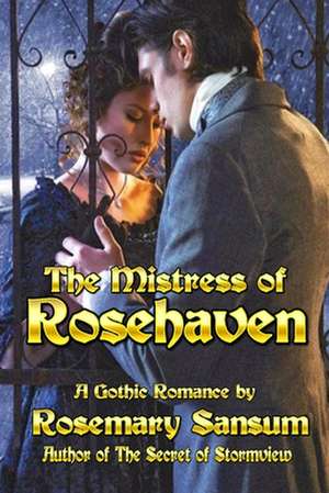 The Mistress of Rosehaven de Rosemary Sansum