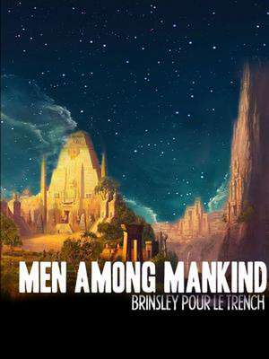 Men Among Mankind de Le Poer Trench, Brinsley