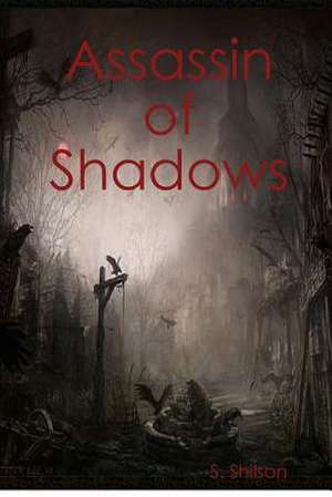 Assassin of Shadows de Shilson, S.