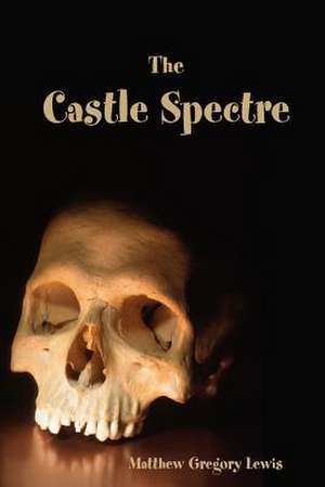 The Castle Spectre de Matthew Lewis