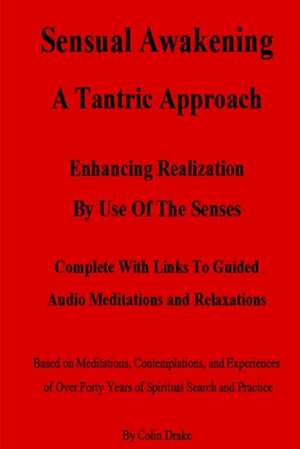 Sensual Awakening a Tantric Approach de Colin Drake