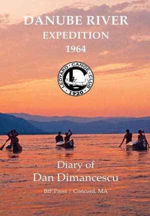 Dartmouth Danube Expedition de Dan Dimancescu