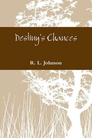 Destiny's Chances de R. L. Johnson