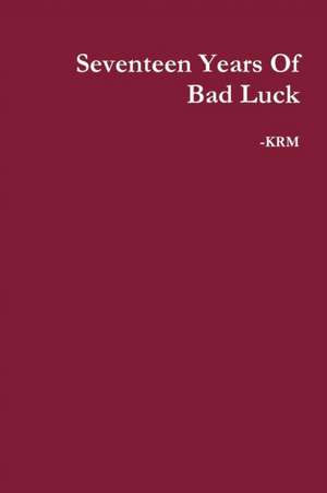 Seventeen Years Of Bad Luck de Krm