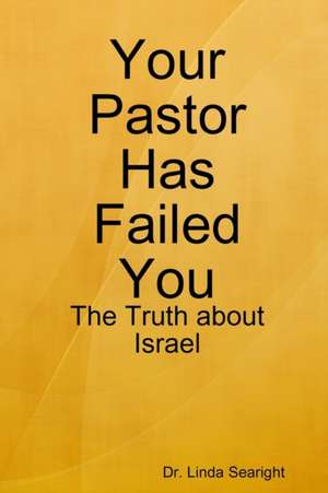Your Pastor Has Failed You de Linda Searight