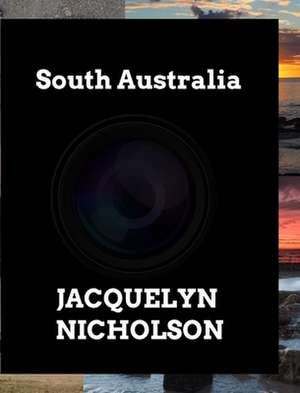 South Australia de Jacquelyn Nicholson