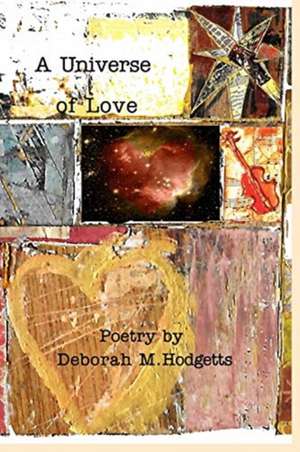 A Universe of Love de Deborah M. Hodgetts