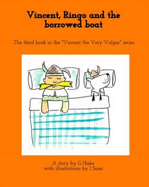 Vincent, Ringo and the Borrowed Boat de G. Hake