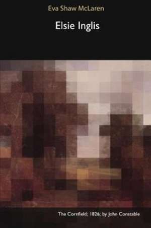 ELSIE INGLIS de Eva Shaw McLaren