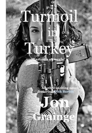 Turmoil in Turkey de Jon Grainge