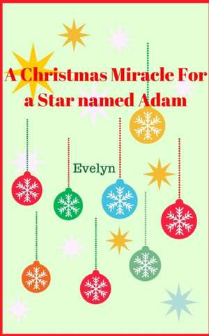 A Christmas Miracle for a Star Named Adam de Evelyn