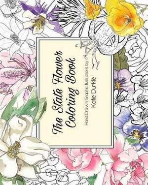 The State Flower Coloring Book de Katie Dunkle