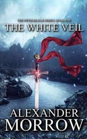 The White Veil de Alexander Morrow