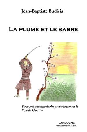 La Plume Et Le Sabre de Jean-Baptiste Budjeia