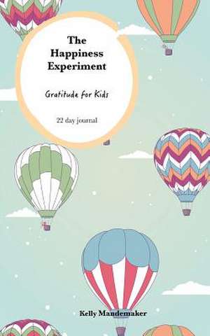 The Happiness Experiment de Kelly Mandemaker