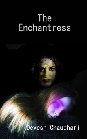 The Enchantress de Devesh Chaudhari