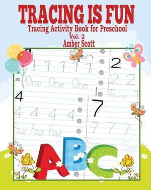 Tracing Is Fun (Tracing Activity Book for Preschool) Vol. 2 de Amber Scott