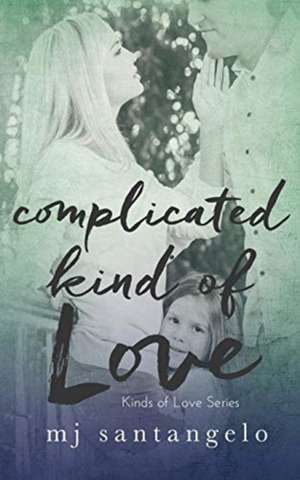 Complicated Kind of Love de Mj Santangelo