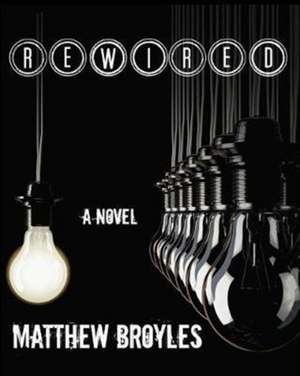 Rewired de Matthew Broyles