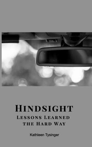Hindsight de Kathleen Tysinger